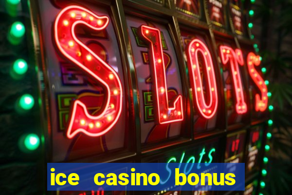 ice casino bonus 25 euro